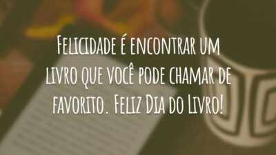 Felicidade é encontrar um livro que você pode chamar de favorito. Feliz Dia do Livro!
