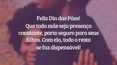 Feliz Dia das Pães! Que toda mãe seja presença constante, porto seguro para seus filhos. Com ela, todo o resto se faz dispensável!