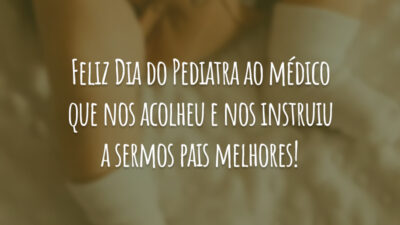 Feliz Dia do Pediatra ao médico que nos acolheu e nos instruiu a sermos pais melhores!
