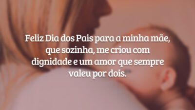 Feliz Dia dos Pais para a minha mãe, que sozinha, me criou com dignidade e um amor que sempre valeu por dois.