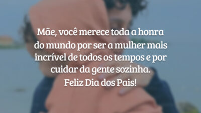 Mãe, você merece toda a honra do mundo por ser a mulher mais incrível de todos os tempos e por cuidar da gente sozinha. Feliz Dia dos Pais!
