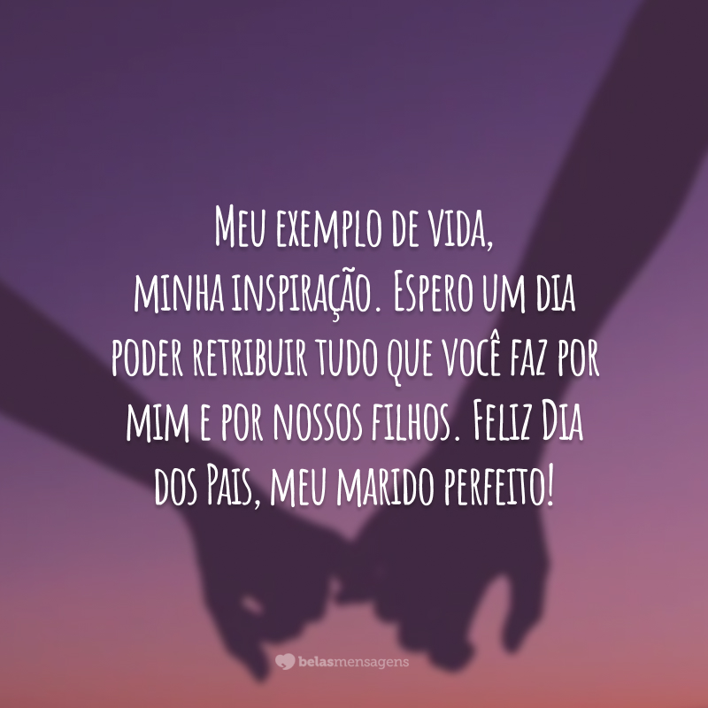 45 mensagens de Dia dos Pais para marido cheias de companheirismo 45 mensagens de Dia dos Pais para marido cheias de companheirismo