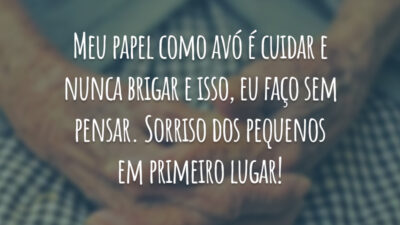 Meu papel como avó é cuidar e nunca brigar e isso, eu faço sem pensar. Sorriso dos pequenos em primeiro lugar!