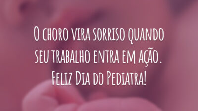O choro vira sorriso quando seu trabalho entra em ação. Feliz Dia do Pediatra!