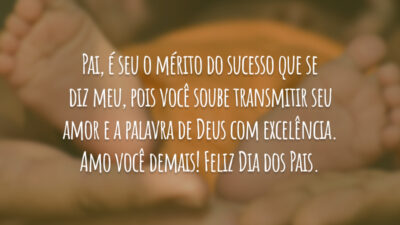 Pai, é seu o mérito do sucesso que se diz meu, pois você soube transmitir seu amor e a palavra de Deus com excelência. Amo você demais! Feliz Dia dos Pais.