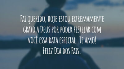 Pai querido, hoje estou extremamente grato a Deus por poder festejar com você essa data especial. Te amo! Feliz Dia dos Pais.