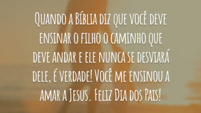 Quando a Bíblia diz que você deve ensinar o filho o caminho que deve andar e ele nunca se desviará dele, é verdade! Você me ensinou a amar a Jesus. Feliz Dia dos Pais!