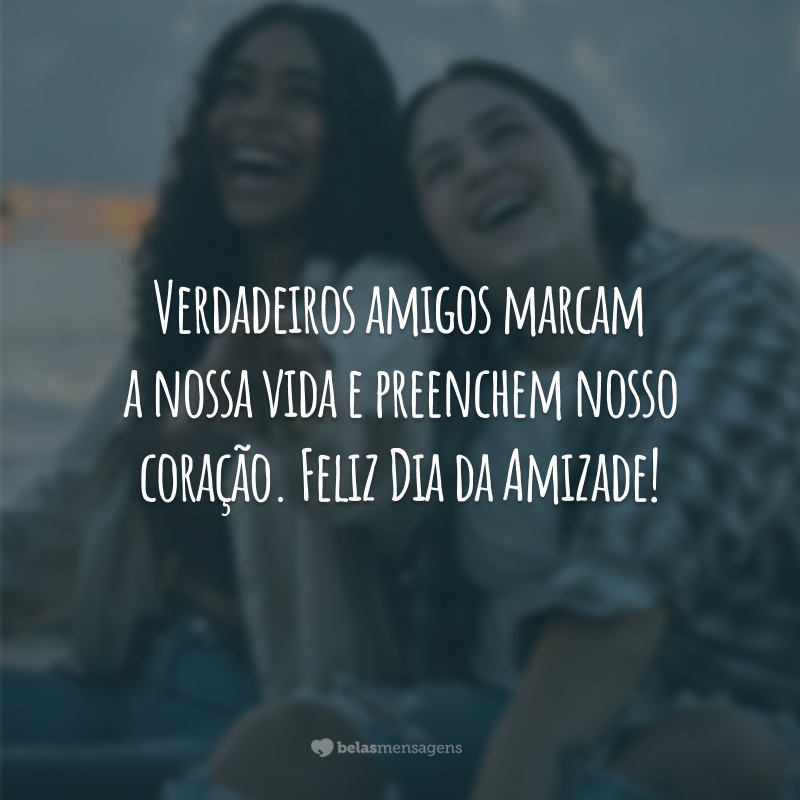 Verdadeiros amigos marcam a nossa vida e preenchem nosso coração. Feliz Dia da Amizade!