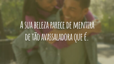 A sua beleza parece de mentira de tão avassaladora que é.