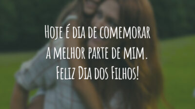 Hoje é dia de comemorar a melhor parte de mim. Feliz Dia dos Filhos!
