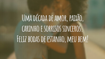 Uma década de amor, paixão, carinho e sorrisos sinceros. Feliz bodas de estanho, meu bem!