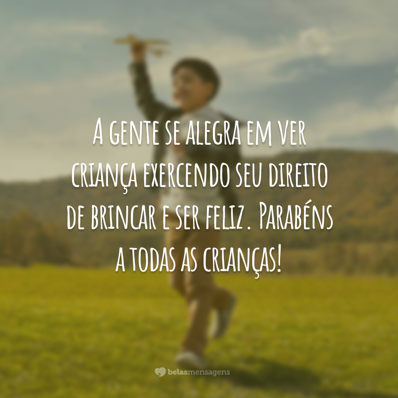 A gente se alegra em ver criança exercendo seu direito de brincar e ser feliz. Parabéns a todas as crianças!