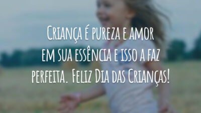 Criança é pureza e amor em sua essência e isso a faz perfeita. Feliz Dia das Crianças!