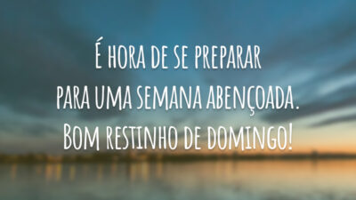 É hora de se preparar para uma semana abençoada. Bom restinho de domingo!