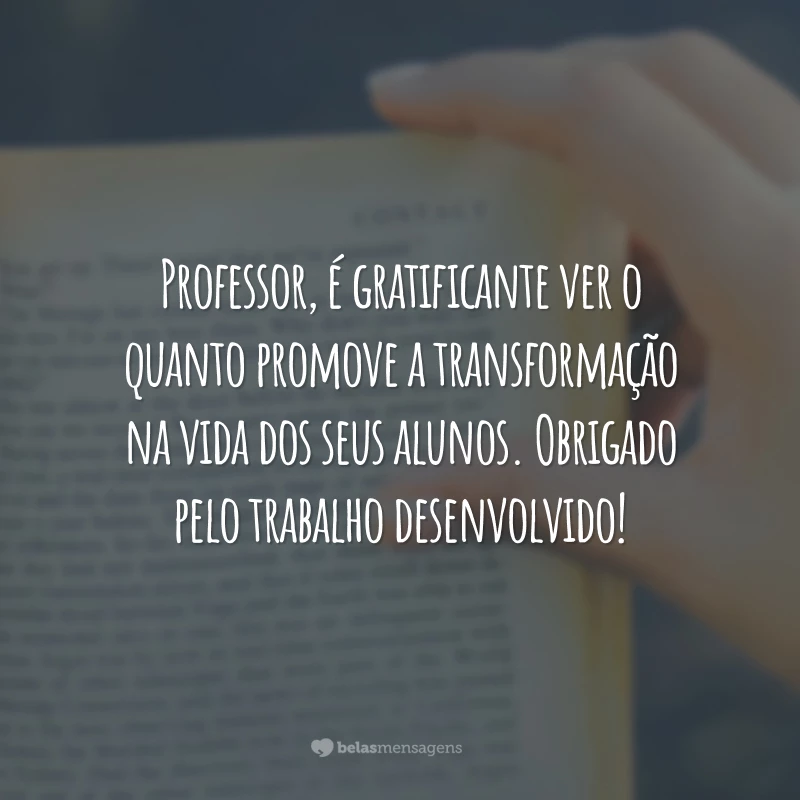 Professor, é gratificante ver o quanto promove a transformação na vida dos seus alunos. Obrigado pelo trabalho desenvolvido!