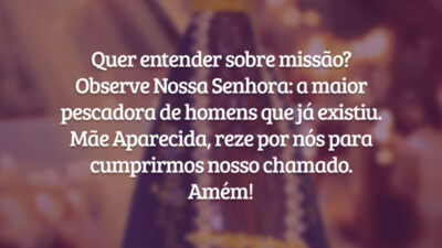 Quer entender sobre missão? Observe Nossa Senhora: a maior pescadora de homens que já existiu. Mãe Aparecida, reze por nós para cumprirmos nosso chamado. Amém!