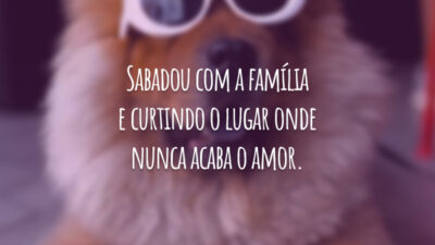Sabadou com a família e curtindo o lugar onde nunca acaba o amor.