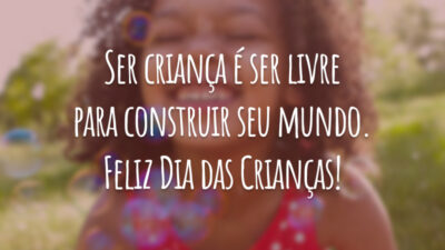 Ser criança é ser livre para construir seu mundo. Feliz Dia das Crianças!