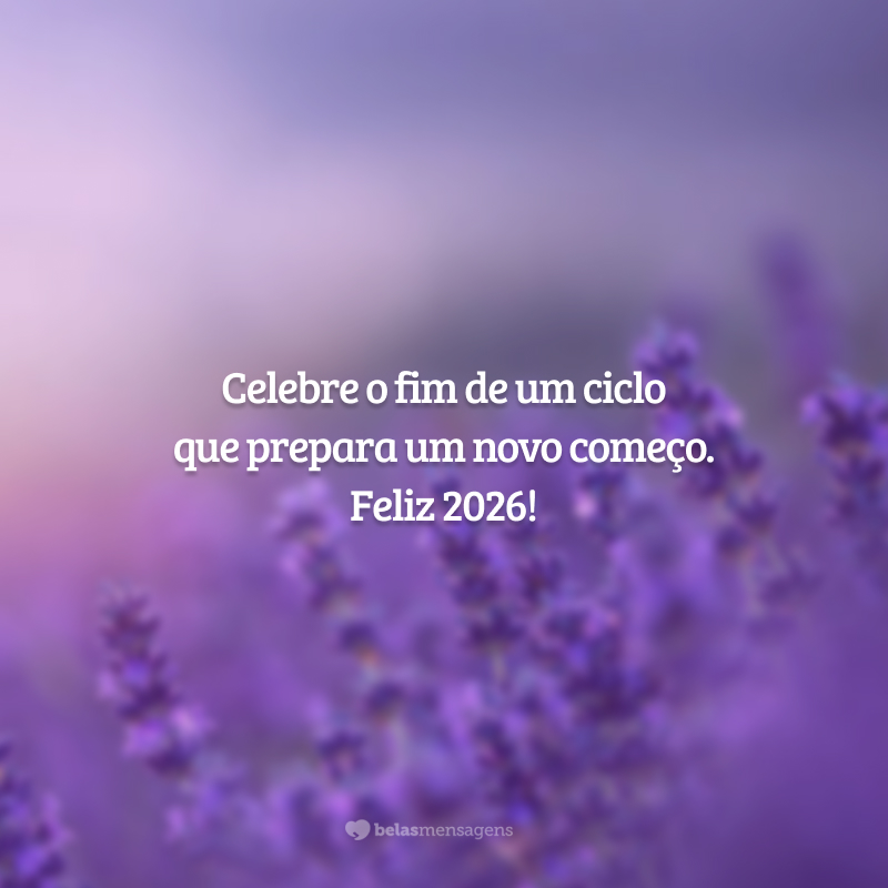 Celebre o fim de um ciclo que prepara um novo começo. Feliz 2026!