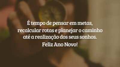É tempo de pensar em metas, recalcular rotas e planejar o caminho&hellip;