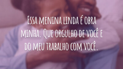 Essa menina linda é obra minha. Que orgulho de você e do meu trabalho com você.
