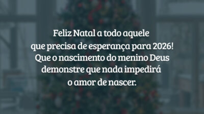Feliz Natal a todo aquele que precisa de esperança para 2026! Que o nascimento do menino Deus demonstre que nada impedirá o amor de nascer.