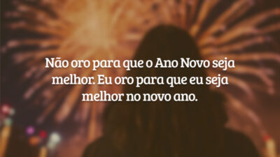 Não oro para que o Ano Novo seja melhor. Eu oro para&hellip;