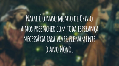 Natal é o nascimento de Cristo a nos preencher com toda esperança&hellip;