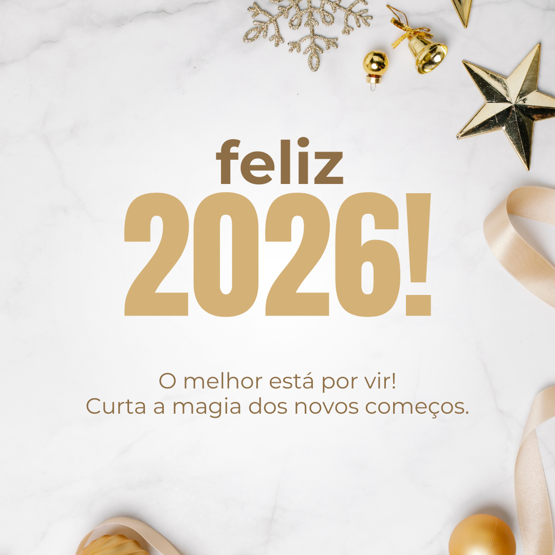 O melhor está por vir! Curta a magia dos novos começos. Feliz 2026!
