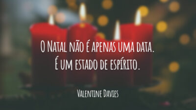 O Natal não é apenas uma data. É um estado de espírito.