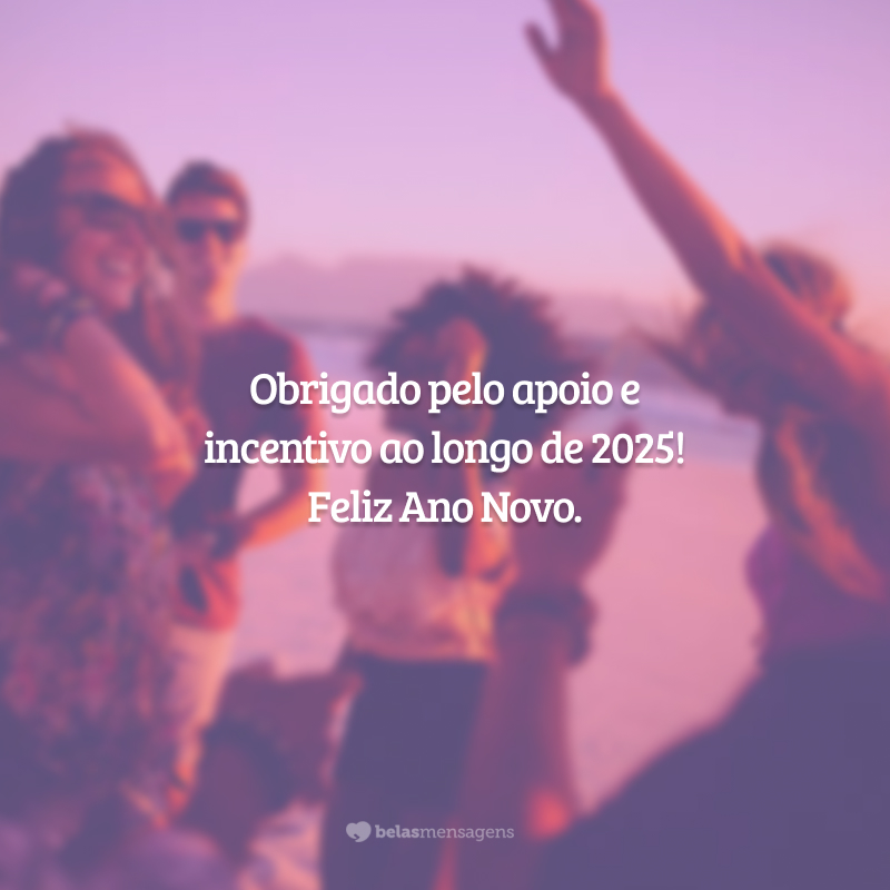 Obrigado pelo apoio e incentivo ao longo de 2025! Feliz Ano Novo.