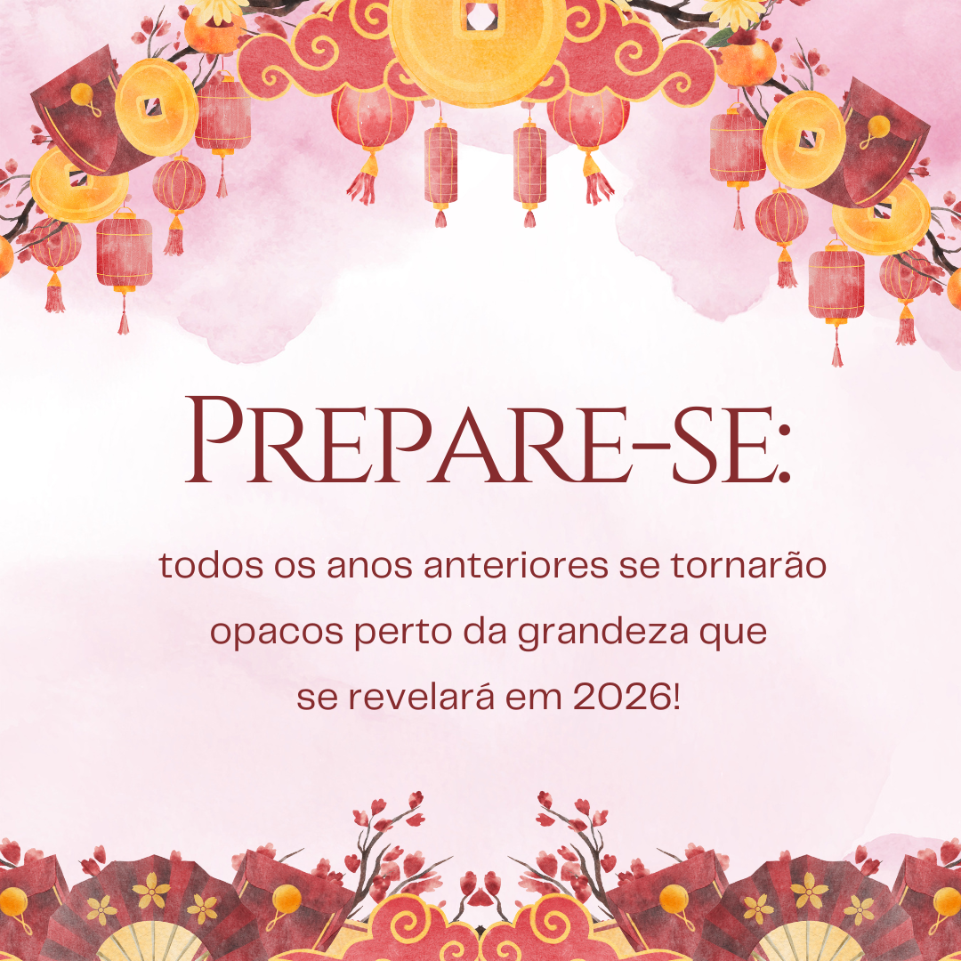 Prepare-se: todos os anos anteriores se tornarão opacos perto da grandeza que se revelará em 2026!