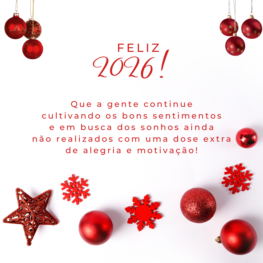 Feliz 2026! Que a gente continue cultivando os bons sentimentos e em busca dos sonhos ainda não realizados com uma dose extra de alegria e motivação!