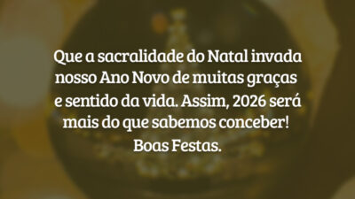 Que a sacralidade do Natal invada nosso Ano Novo de muitas graças e sentido da vida. Assim, 2026 será mais do que sabemos conceber! Boas Festas.