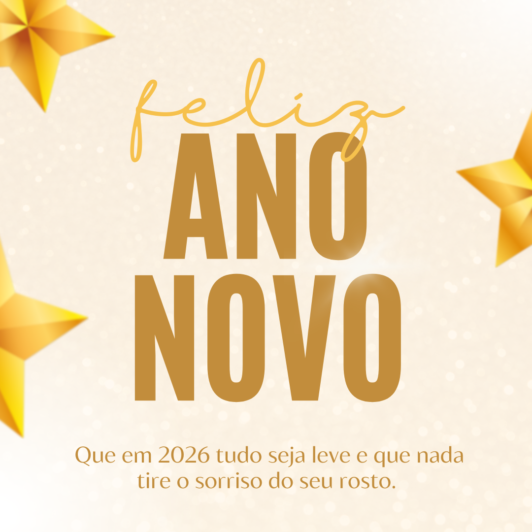 Que em 2026 tudo seja leve e que nada tire o sorriso do seu rosto. Feliz Ano Novo!