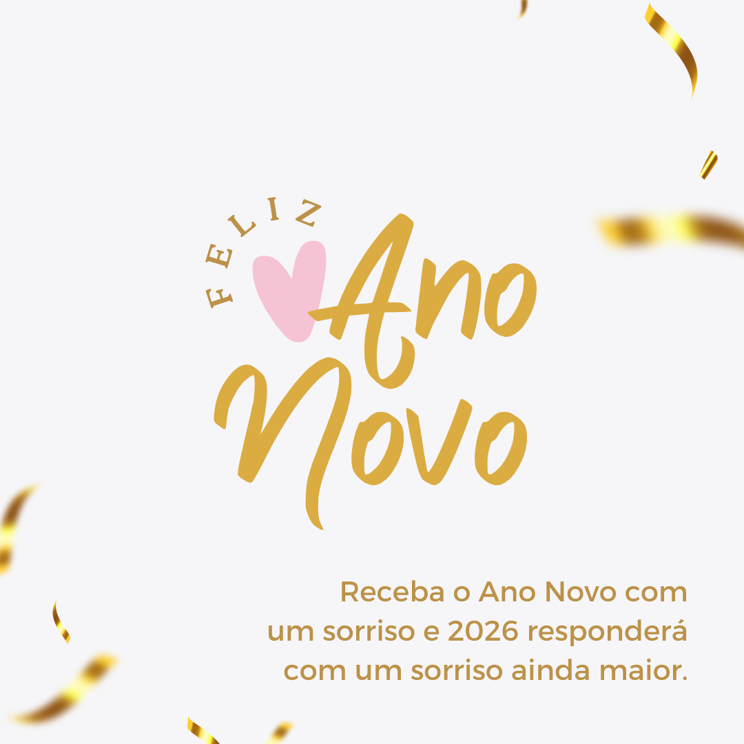 Receba o Ano Novo com um sorriso e 2026 responderá com um sorriso ainda maior. Feliz Ano Novo!