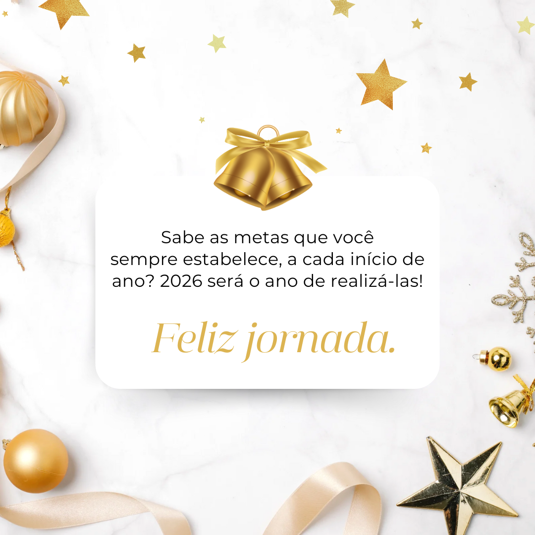 Sabe as metas que você sempre estabelece, a cada início de ano? 2026 será o ano de realizá-las! Feliz jornada.