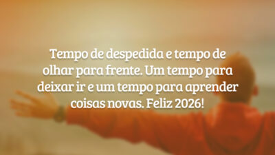 Tempo de despedida e tempo de olhar para frente. Um tempo para deixar ir e um tempo para aprender coisas novas. Feliz 2026!