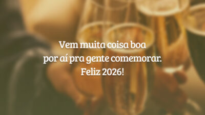 Vem muita coisa boa por aí pra gente comemorar. Feliz 2026!