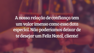 A nossa relação de confiança tem um valor imenso como essa data especial. Não poderíamos deixar de te desejar um Feliz Natal, cliente!