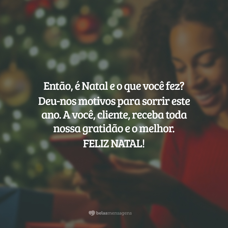 Que essa época do ano reacenda a vontade de sonhar e realizar projetos conosco ano que vem. Feliz Natal!