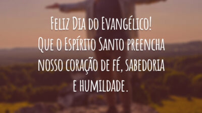 Feliz Dia do Evangélico! Que o Espírito Santo preencha nosso coração de fé, sabedoria e humildade.