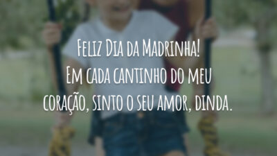 Feliz Dia da Madrinha! Em cada cantinho do meu coração, sinto o seu amor, dinda.