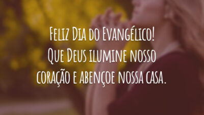 Feliz Dia do Evangélico! Que Deus ilumine nosso coração e abençoe nossa casa.