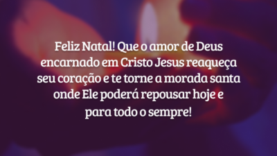 Feliz Natal! Que o amor de Deus encarnado em Cristo Jesus reaqueça seu coração e te torne a morada santa onde Ele poderá repousar hoje e para todo o sempre!