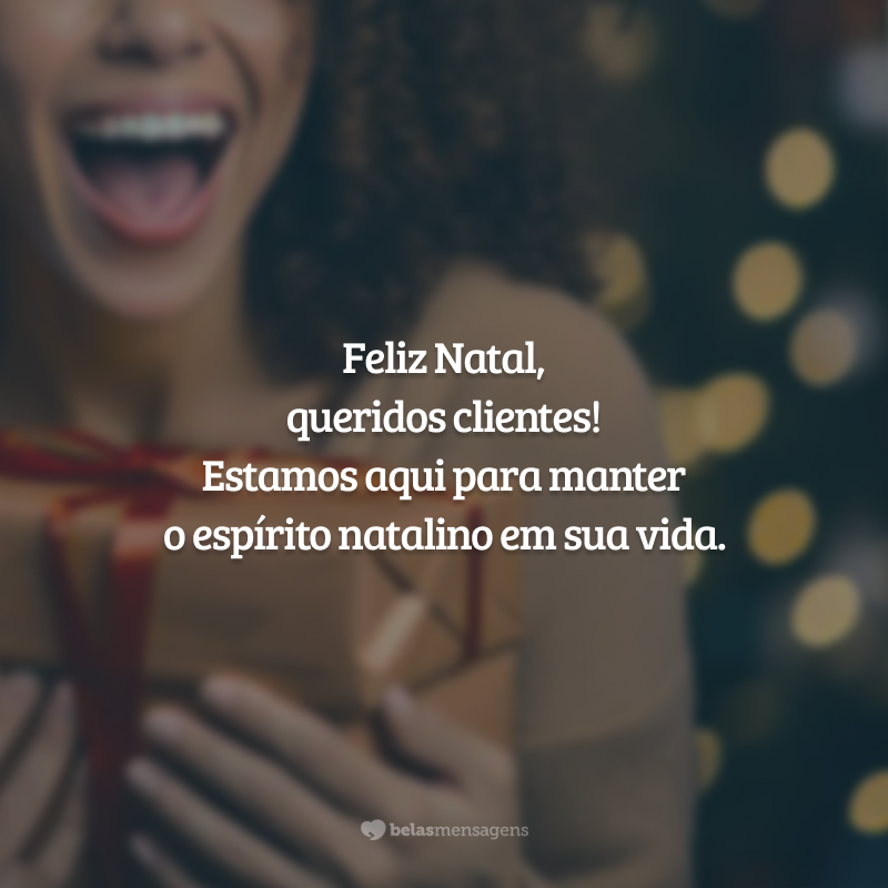 Feliz Natal, queridos clientes! Estamos aqui para manter o espírito natalino em sua vida.