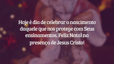 Hoje é dia de celebrar o nascimento daquele que nos protege com Seus ensinamentos. Feliz Natal na presença de Jesus Cristo!