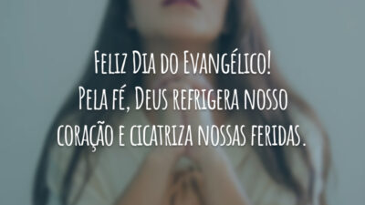 Feliz Dia do Evangélico! Pela fé, Deus refrigera nosso coração e cicatriza nossas feridas.