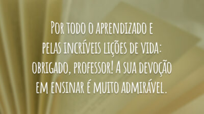 Pela devoção em ensinar