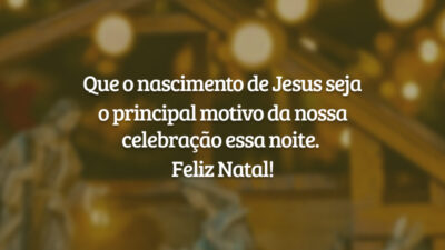 Que o nascimento de Jesus seja o principal motivo da nossa celebração essa noite. Feliz Natal!